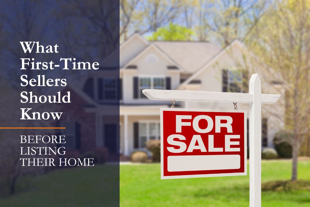What First-Time Sellers Should Know Before Listing Their Home